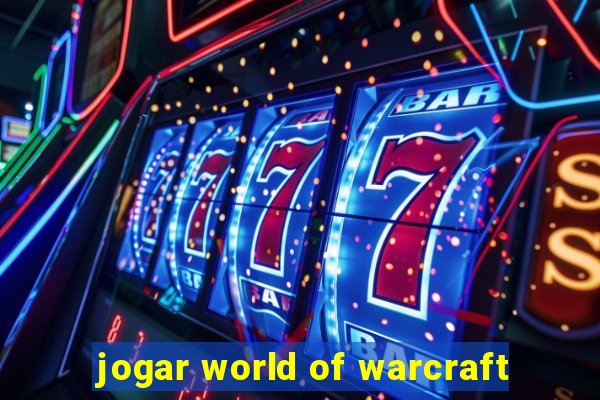 jogar world of warcraft