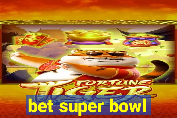 bet super bowl