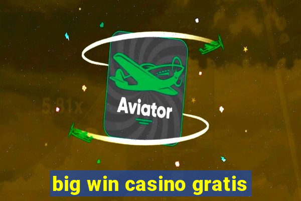 big win casino gratis