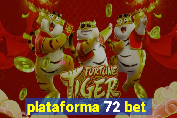 plataforma 72 bet