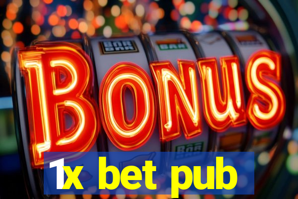 1x bet pub