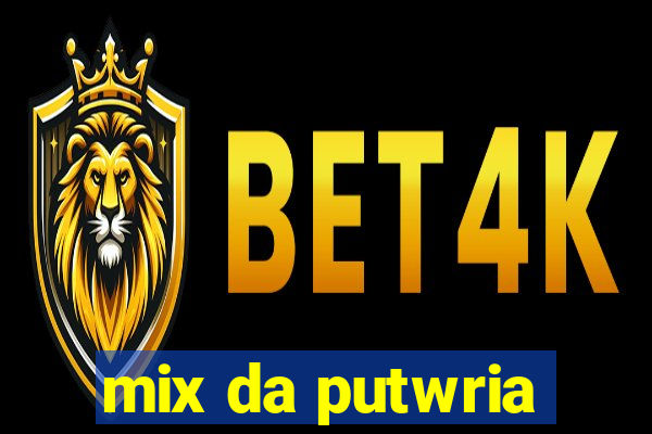 mix da putwria