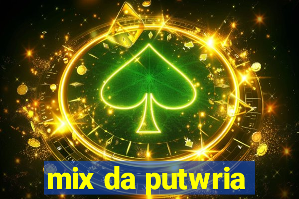 mix da putwria