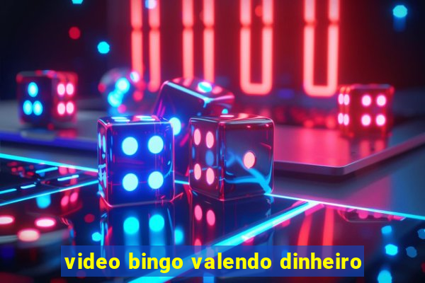 video bingo valendo dinheiro