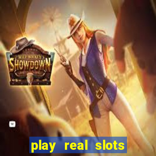 play real slots for real money