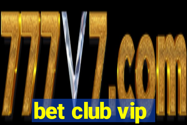 bet club vip