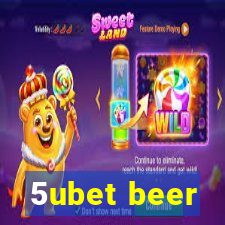 5ubet beer