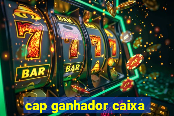 cap ganhador caixa