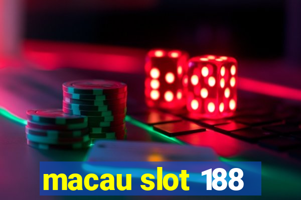 macau slot 188