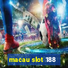 macau slot 188