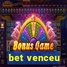 bet venceu