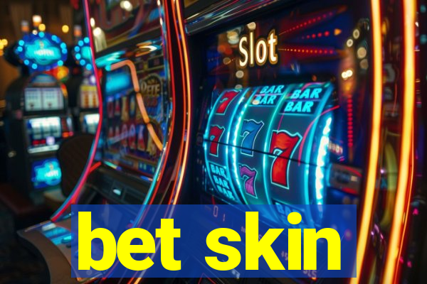 bet skin