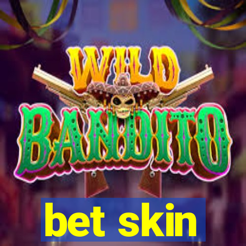 bet skin