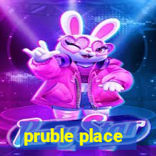 pruble place