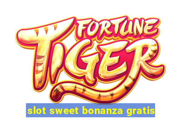 slot sweet bonanza gratis