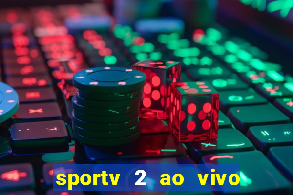 sportv 2 ao vivo mega canais