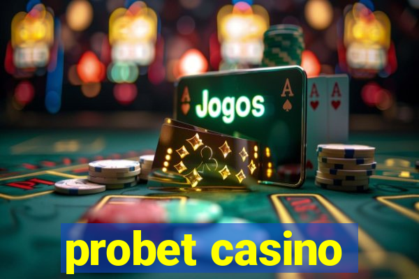 probet casino