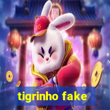 tigrinho fake