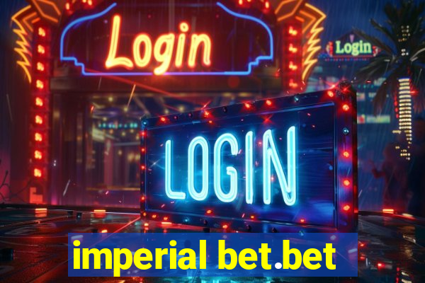 imperial bet.bet