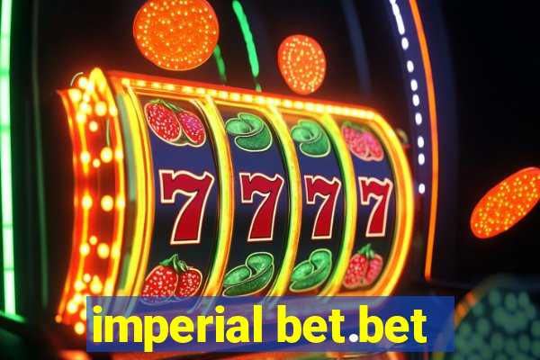 imperial bet.bet