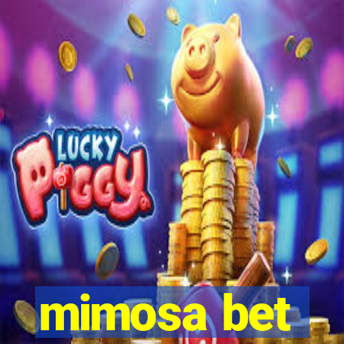 mimosa bet