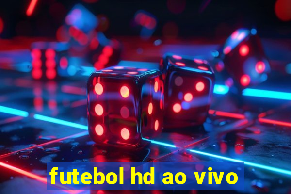 futebol hd ao vivo