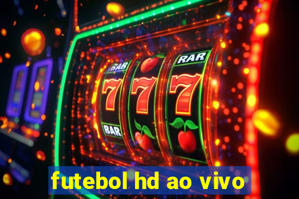 futebol hd ao vivo