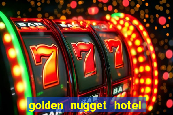 golden nugget hotel & casino las vegas nevada