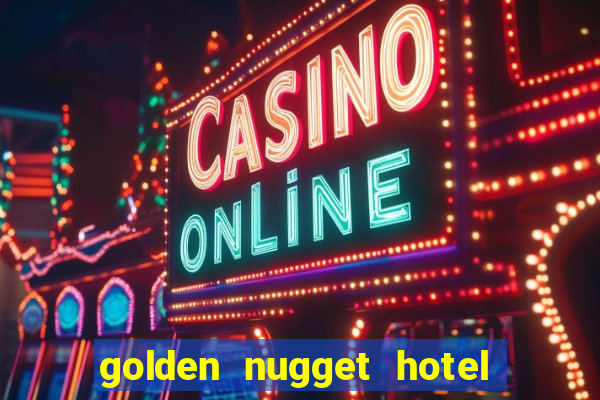 golden nugget hotel & casino las vegas nevada