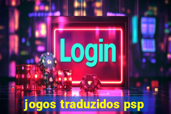 jogos traduzidos psp