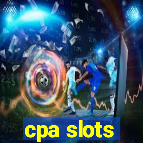 cpa slots