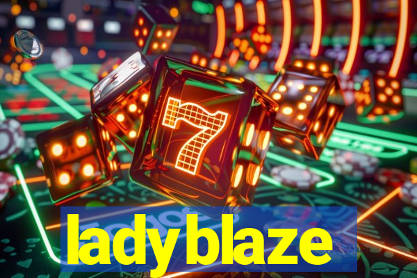 ladyblaze