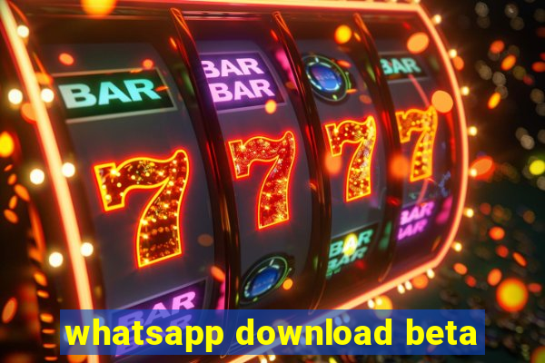 whatsapp download beta