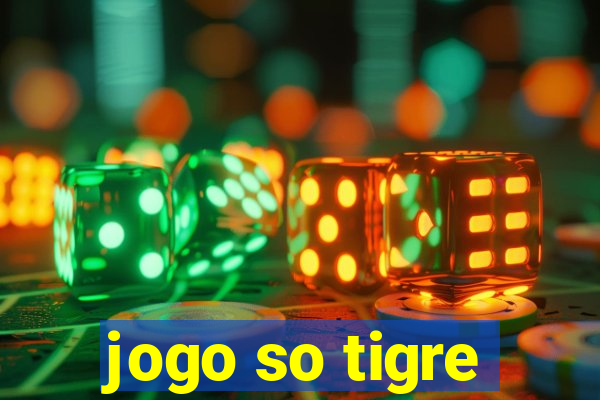 jogo so tigre