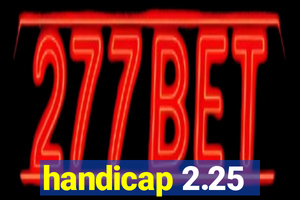 handicap 2.25