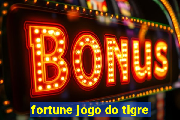 fortune jogo do tigre