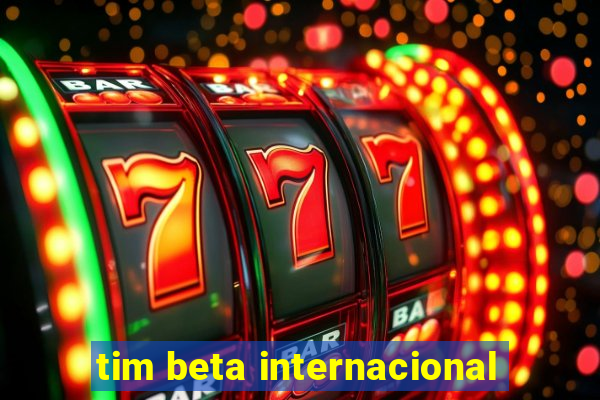 tim beta internacional