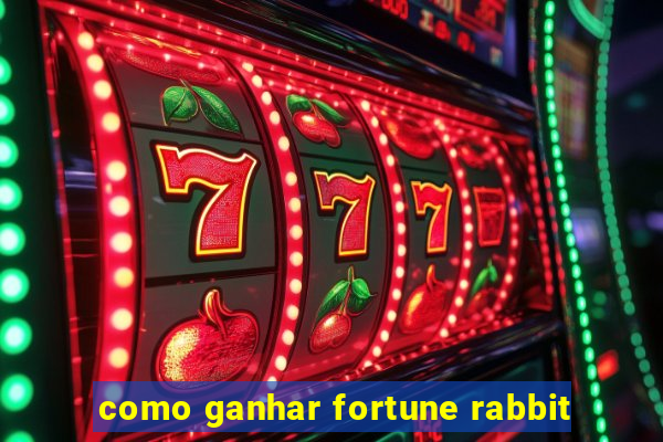 como ganhar fortune rabbit