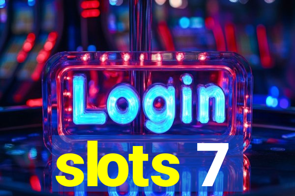 slots 7