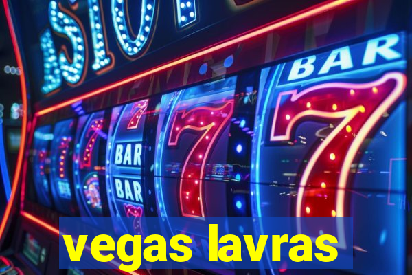 vegas lavras