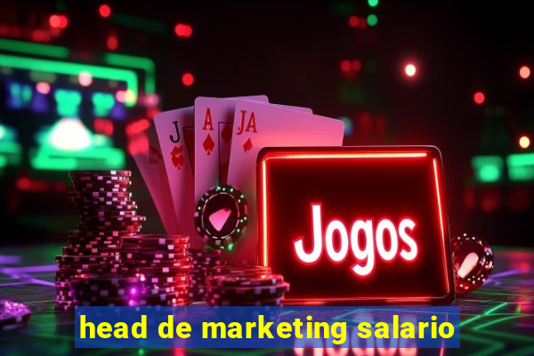 head de marketing salario