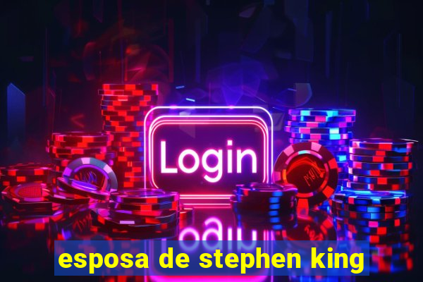 esposa de stephen king