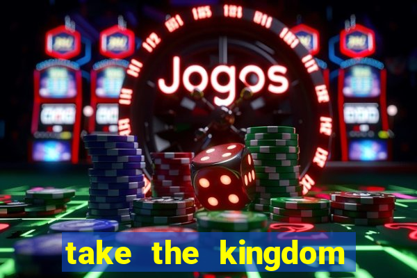 take the kingdom slot online