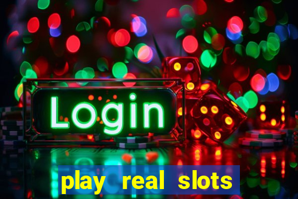 play real slots for money