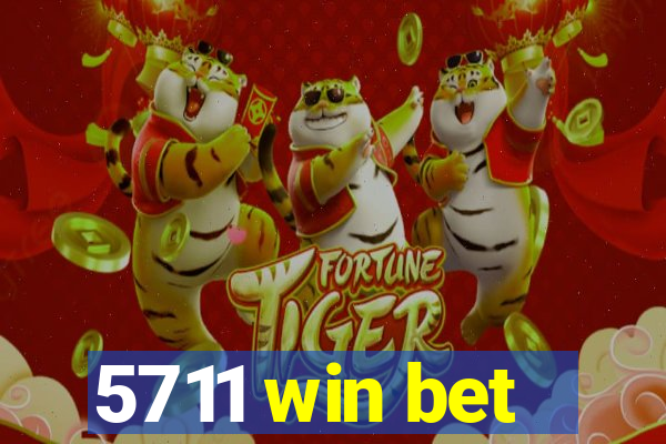 5711 win bet