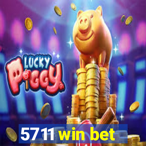 5711 win bet