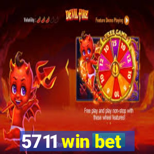 5711 win bet