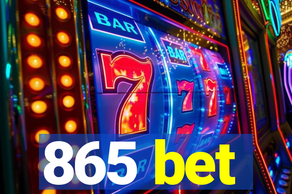 865 bet