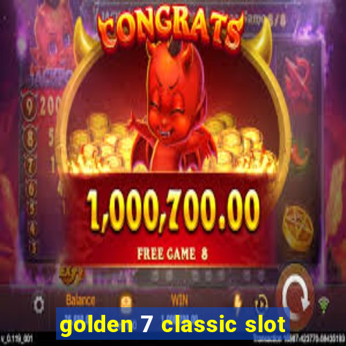 golden 7 classic slot