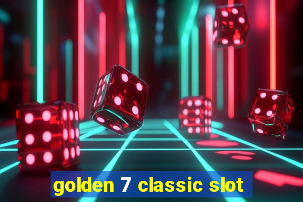 golden 7 classic slot